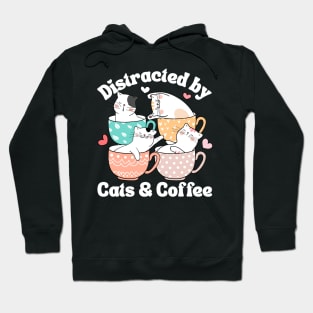 Distracted by Cats & Coffee Cat Lover Cute Mugs Kawaii Mom Hoodie